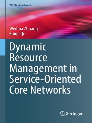 cover image of Dynamic Resource Management in Service-Oriented Core Networks